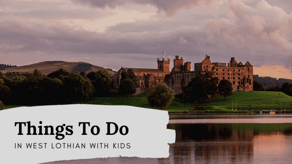Things to do with kids in West Lothian