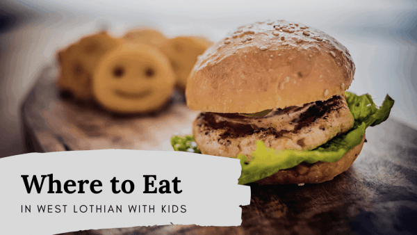places to eat with kids in West Lothian